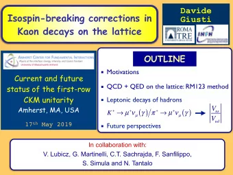 Isospin-breaking corrections in  Giusti  Kaon decays on the lattice  OUTLINE  Motivations