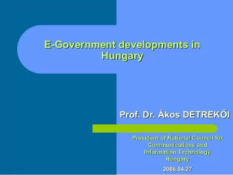 E-  -Government developments in  Government developments in  E  Hungary  Hungary  Prof. Dr.