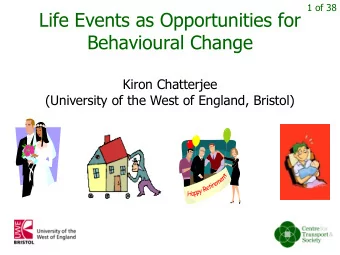 Behavioural Change  Kiron Chatterjee  (University of the West of England, Bristol)  2 of 38