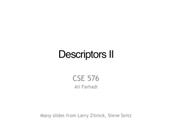 Descriptors II  CSE 576  Ali Farhadi  Many slides from Larry Zitnick, Steve Seitz  How can we find