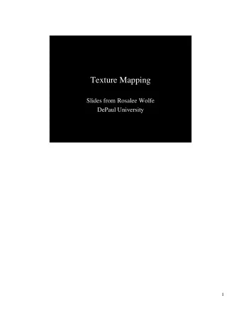 Texture Mapping  Slides from Rosalee Wolfe  DePaul University