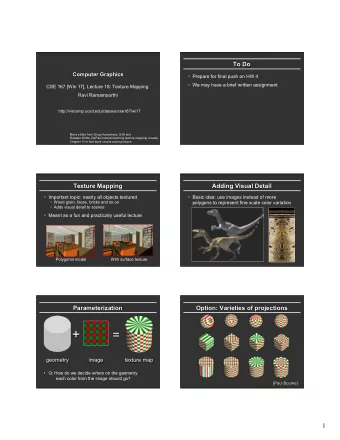 +  =  geometry  image  texture map  Q: How do we decide where on the geometry  each color from