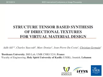 FOR VIRTUAL MATERIAL DESIGN Adib Akl 1,2 , Charles Yaacoub 2 , Marc Donias 1 , Jean-Pierre Da Costa