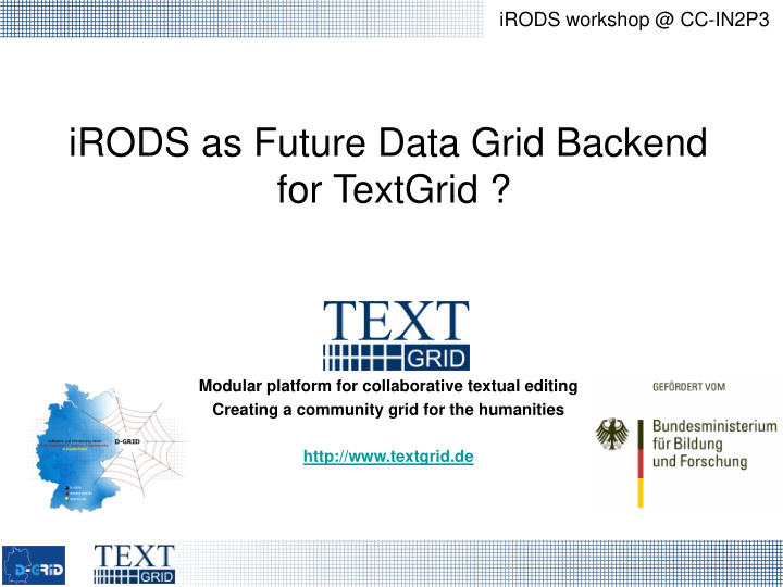 irods as future data grid backend for textgrid