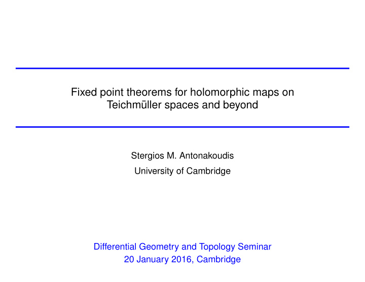fixed point theorems for holomorphic maps on teichm uller