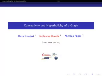 Connectivity and Hyperbolicity of a Graph Nicolas Nisse 1 David Coudert 1 Guillaume Ducoffe 1