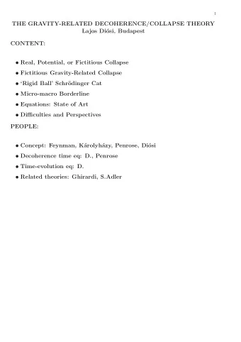 THE GRAVITY-RELATED DECOHERENCE/COLLAPSE THEORY  Lajos Di  osi, Budapest  CONTENT:  Real,