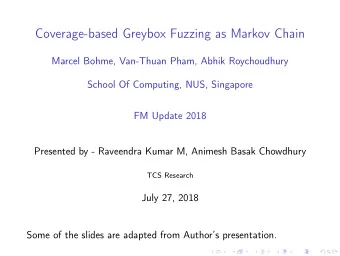 Coverage-based Greybox Fuzzing as Markov Chain  Marcel Bohme, Van-Thuan Pham, Abhik Roychoudhury