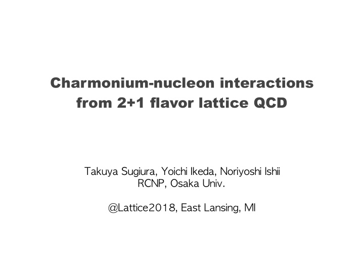 charmonium nucleon interactions from 2 1 flavor lattice