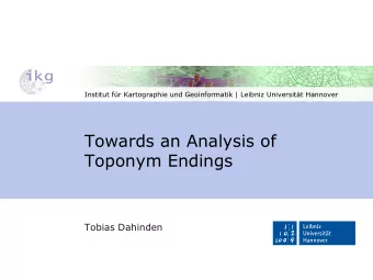 Towards an Analysis of  Toponym Endings  Tobias Dahinden  Once upon a time ...  Source: Wikipedia