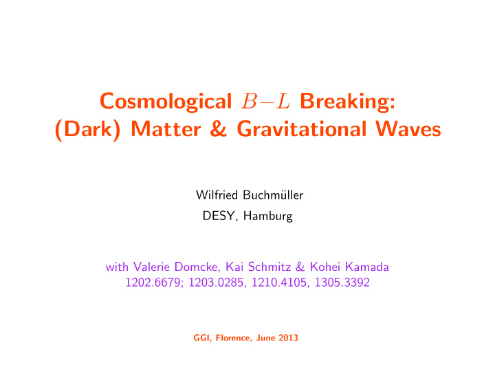 cosmological b l breaking dark matter gravitational waves
