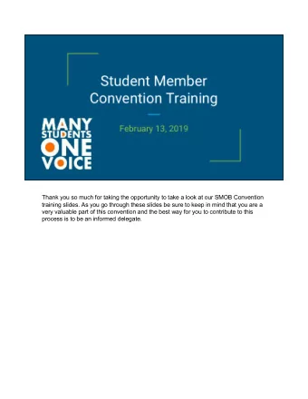 Student  Member  Convention  Training  February 13, 2019  Thank you so much for taking the