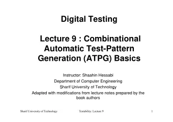 Digital Testing  Digital Testing  Lecture 9 : Combinational  Automatic Test Pattern  Automatic