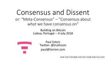 Consensus and Dissent or: Meta - Consensus  Consensus about what we have consensus