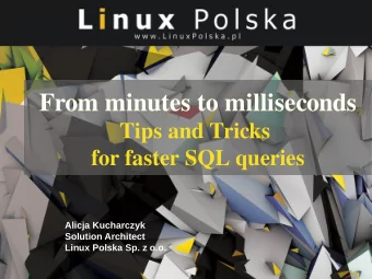From minute  utes t  s to m  milli  llisec  seconds  Tips and Tricks  for faster SQL queries