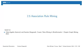 2.5 Association Rule Mining  based on:  Chlo  e-Agathe Azencott and Karsten Borgwardt. Course