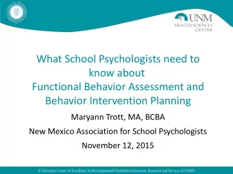 What School Psychologists need to  know about  Functional Behavior Assessment and  Behavior