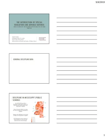 DISCIPLINE IN MISSISSIPPIS PUBLIC  SCHOOLS  As of 2013-2014, over 8% of  Mississippi's public