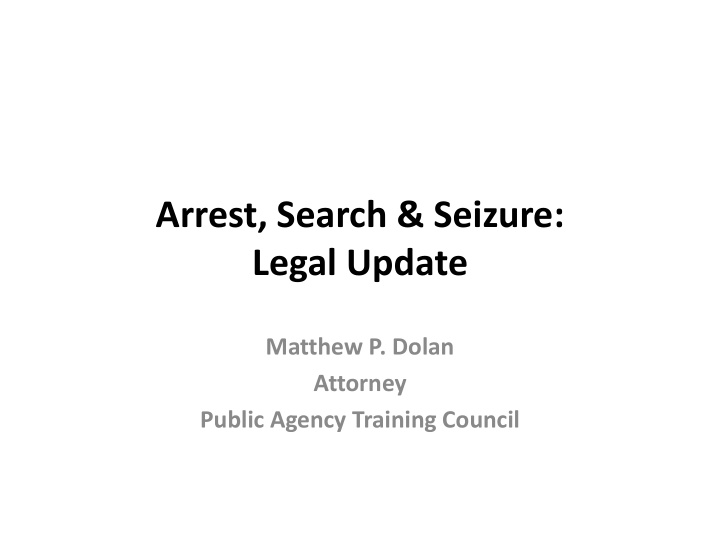 arrest search amp seizure legal update