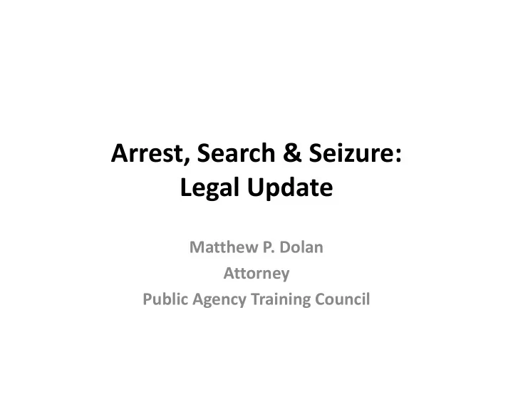 arrest search amp seizure legal update