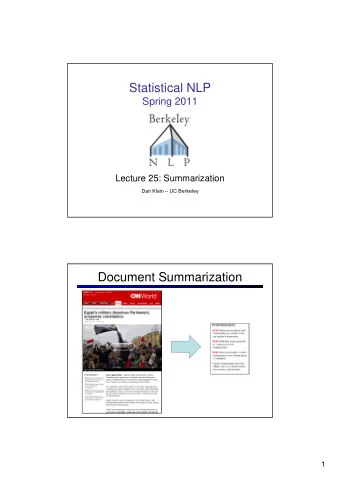 Statistical NLP  Spring 2011  Lecture 25: Summarization  Dan Klein  UC Berkeley  Document