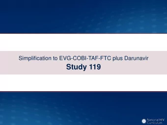 Study 119  Simplification to EVG-COBI-TAF-FTC plus DRV  Study 119: Design  Study Design: Study 119