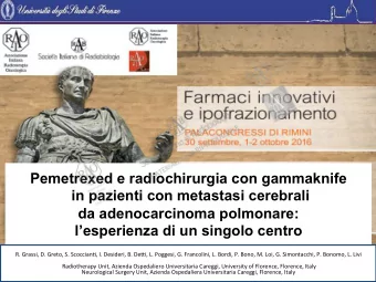 lesperienza di un singolo centro  R. Grassi, D. Greto, S. Scoccian1, I. Desideri, B. De5, L.