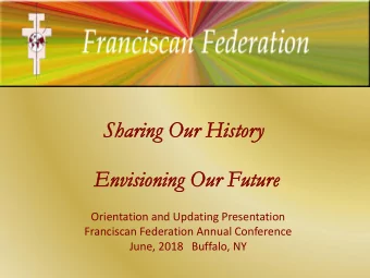 Shar  Sharing O  Our H  Histo  story  En  Envi  visi  sioning O  Our F  Futu  ture  Orientation and