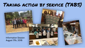 Taking action by service (TABS)  Information Session  August 17th, 2018  OUR MISSION  TABS is an