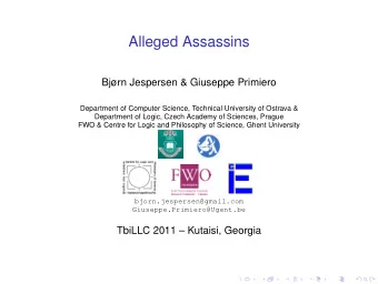 Alleged Assassins  Bjrn Jespersen &amp; Giuseppe Primiero  Department of Computer Science,