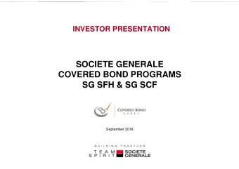 SOCIETE GENERALE  COVERED BOND PROGRAMS  SG SFH &amp; SG SCF  September 2018  DISCLAIMER  This