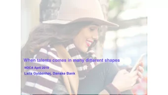 When talents comes in many different shapes  NOCA April 2019  Laila Gyldenhj, Danske Bank  1