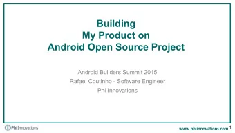 Building  My Product on  Android Open Source Project  Android Builders Summit 2015  Rafael Coutinho