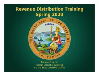 Revenue Distribution Training  Spring 2020  Presented by the  Judicial Council of California  and