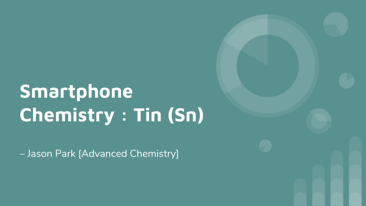 smartphone chemistry tin sn