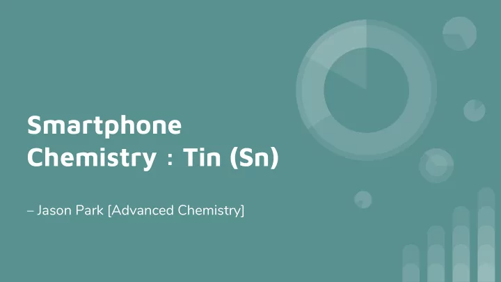smartphone chemistry tin sn