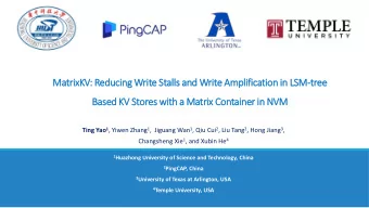 MatrixKV: Reducing Write Stalls and Write Amplification in LSM-tree  Based KV Stores with a Matrix