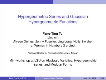 Hypergeometric Series and Gaussian  Hypergeometric Functions Fang-Ting Tu ,  joint with  Alyson