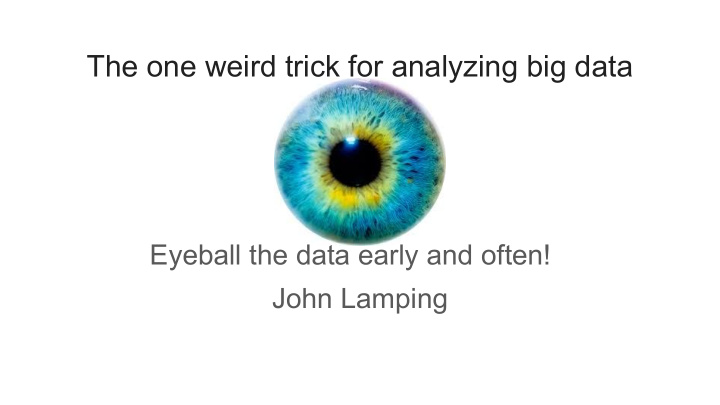 the one weird trick for analyzing big data