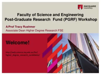 Welcome!  http://web.science.mq.edu.au/for/  higher_degree_research_candidates/