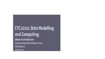 ETC1010: Data Modelling  and Computing  Week of introduction  Professor Di Cook &amp; Dr. Nicholas