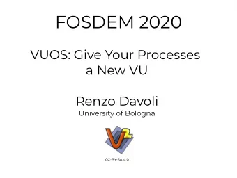 FOSDEM 2020  VUOS: Give Your Processes  a New VU  Renzo Davoli  University of Bologna  CC-BY-SA 4.0