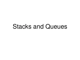 Stacks and Queues  Worklists  1  Worklists  A family of data structures that o can hold elements