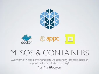MESOS &amp; CONTAINERS  Overview of Mesos containerization and upcoming filesystem isolation