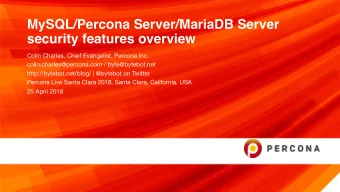 MySQL/Percona Server/MariaDB Server  security features overview Colin Charles, Chief Evangelist,