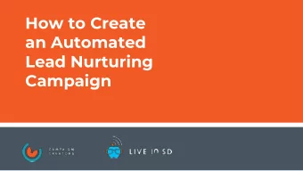 How to Create  an Automated  Lead Nurturing  Campaign  How to Create Content for Every  Stage of