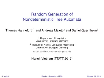 Random Generation of  Nondeterministic Tree Automata Thomas Hanneforth 1 and Andreas Maletti 2 and