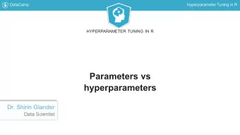 Parameters vs  hyperparameters  Dr. Shirin Glander  Data Scientist  DataCamp  Hyperparameter Tuning