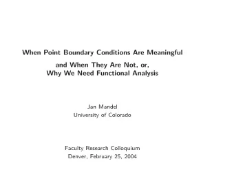 When Point Boundary Conditions Are Meaningful  and When They Are Not, or,  Why We Need Functional