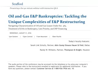 Oil and Gas E&amp;P Bankruptcies: Tackling the  Unique Complexities of E&amp;P Restructuring